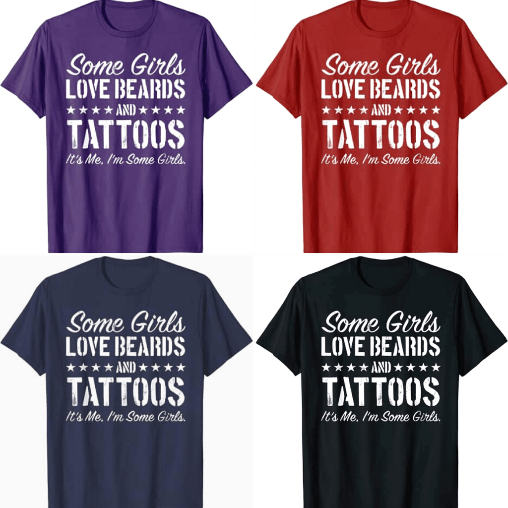 Some Girls Like Beards and Tattoos T-Shirt